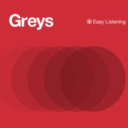 Greys : Easy Listening